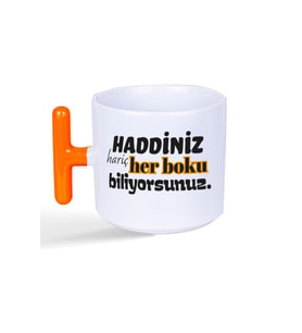 Haddiniz Hariç Her B*ku Biliyorsunuz Baskılı Kırmızı Kulplu T Kupa - Komik Hediye Bardak Fincan Mug