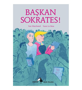 Küçük Filozoflar Serisi 23 - Başkan Sokrates!