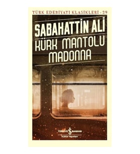 KÜRK MANTOLU MADONNA - TÜRK EDEBİYATI KLASİKLERİ 29
