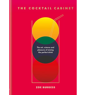 The Cocktail Cabinet: The Art, Science And Pleasure Of Mixing The Perfect Drink (Krem)