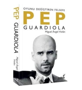 Oyunu Değiştiren Felsefe Pep Guardiola