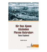 Bir Rus Ajanının Gözünden  Plevne Hatıraları