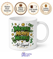 Money Money Money Temalı Esprili İngilizce Kupa Bardak Para Hediye Mug