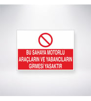 Bu Sahaya Motorlu Araçların ve Yabancıların Girmesi Yasaktır
