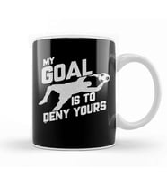 My Goal Is To Deny Yours Soccer Shotstopper Goalie Kupa Bardak Porselen