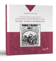 Osmanlı Dış Borçları Nasıl Yapılandırıldı?