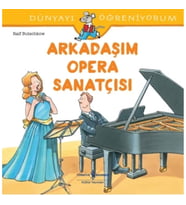 Arkadaşım Opera Sanatçısı - Dünyayı Öğreniyorum
