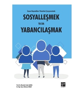 İnsan Kaynakları Yönetimi Çerçevesinde Sosyalleşmek Yabancılaşmak