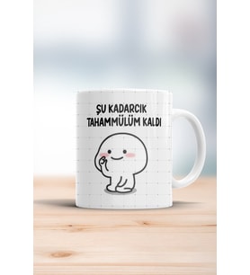 Şu Kadarcık Tahammülüm Kaldı Kupa Bardak