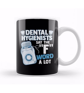 Dental Hygienists Say The F Word A Lot Floss Pun Kupa Bardak Porselen