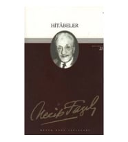 Hitabeler : 21 - Necip Fazıl Bütün Eserleri