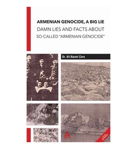 Armenian Genocide, A Big Lie Damn Lies and Facts About So-Called “Armenian Genocide”