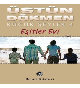 Küçük Şeyler 4 - Eşitler Evi