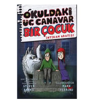 Okuldaki Üç Canavar Bir Çocuk : İntikam Arayışı