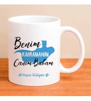 Benim Kahramanım Canım Babam Kişiye Özel Kupa