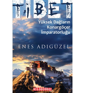 TİBET YÜKSEK DAĞLARIN KONARGÖÇER İMPARATORLUĞU
