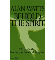 Behold The Spirit: A Study In The Necessity Of Mystical Religion