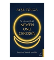 Ne İstersen Değil Neysen Onu Çekersin
