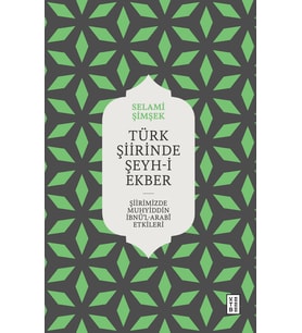 Türk Şiirinde Şeyh-i Ekber Selami Şimşek