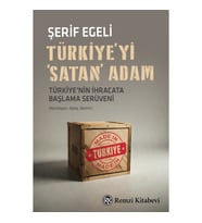 Türkiye’yi Satan Adam