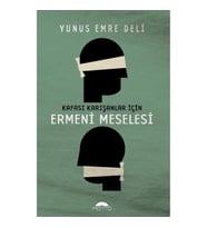 Kafası Karışanlar için Ermeni Meselesi