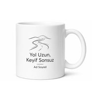 Yol Uzun Keyif Sonsuz Yazılı Kupa Bardak Özel Tasarım Hediye