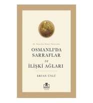 18. Yüzyılın İkinci Yarısında Osmanlı'da Sarraflar ve İlişki Ağları