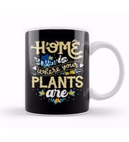 Cute Home Is Where Your Plants Are Gardening Lover Kupa Bardak Porselen