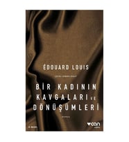 Bir Kadının Kavgaları ve Dönüşümleri Edouard Louis Can Sanat Yayınları