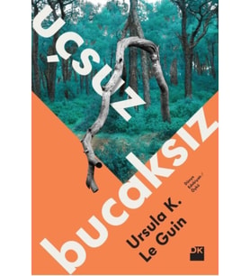 Uçsuz Bucaksız - Ursula K. Le Guin