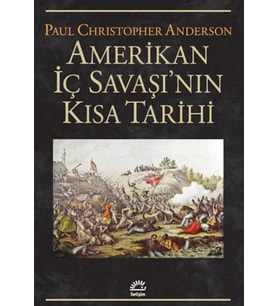 Amerikan İç Savaşı'nın Kısa Tarihi