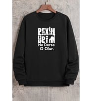 Unisex Beyim Ne Derse O Olur Baskılı Bisiklet Yaka Sweatshirt (Siyah)