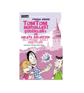 TomTom Mahallesi Çocukları ve Galata Kulesinin Altındaki Geçit