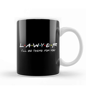 Lawyer I'll Be There For You Kupa Bardak Porselen