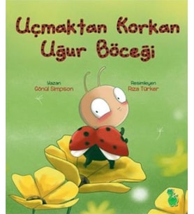 Uçmaktan Korkan Uğur Böceği
