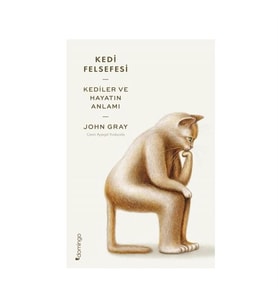 Kediler Ve Hayatın Anlamı John Gray Domingo Yayınevi