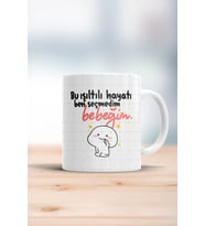 Bu Işıltılı Hayatı Ben Seçmedim Bebeğim Kupa Bardak
