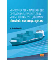 Konteyner Terminallerindeki Operasyonel Faaliyetlerin Verimliliğinin İyileştirilmesi: Bir Simülasyon Çalışması