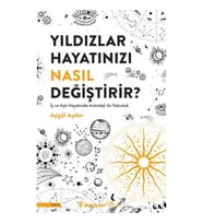 Yıldızlar Hayatınızı Nasıl Değiştirir?