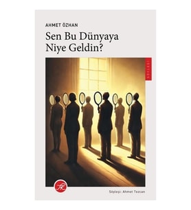 Sen Bu Dünyaya Niye Geldin?