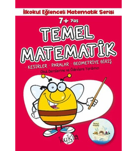 İlkokul Eğlenceli Matematik Serisi - Temel Matematik 7+ Yaş