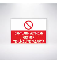 Bantların Altından Geçmek Tehlikeli ve Yasaktır