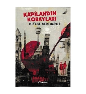 Kapiland'ın Kobayları - Miyase Sertbarut - Tudem Yayınları