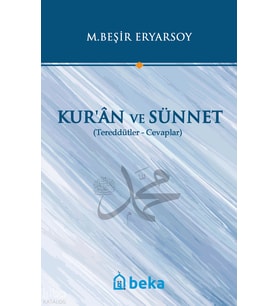 Kuran ve Sünnet - Tereddütler Cevaplar Beka Yayınları M. Beşir Eryarsoy