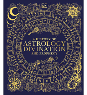 History of Astrology, Divination and Prophecy