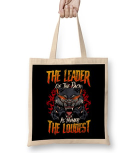 The Leader Of The Pack Is Never The Loudest Wolf Bez Çanta Uzun Saplı