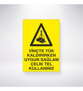 Vinçte Yük Kaldırırken Uygun Sağlam Çelik Tel Kullanınız 21x28 Arkası Yapışkanlı Levha