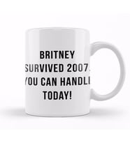 Britney Survived 2007 You Can Handle Today 03 Kupa Bardak Porselen