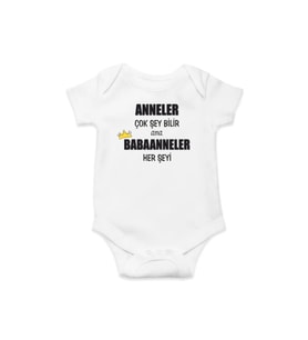 Anneler Çok Şey Bilir ama Babaanneler Her Şeyi Özel Tasarım Bebek Zıbın Pamuklu Çıtçıtlı Body
