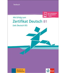 Mit Erfolg zum Zertifikat Deutsch (telc Deutsch B1) Testbuch mit Online Audios